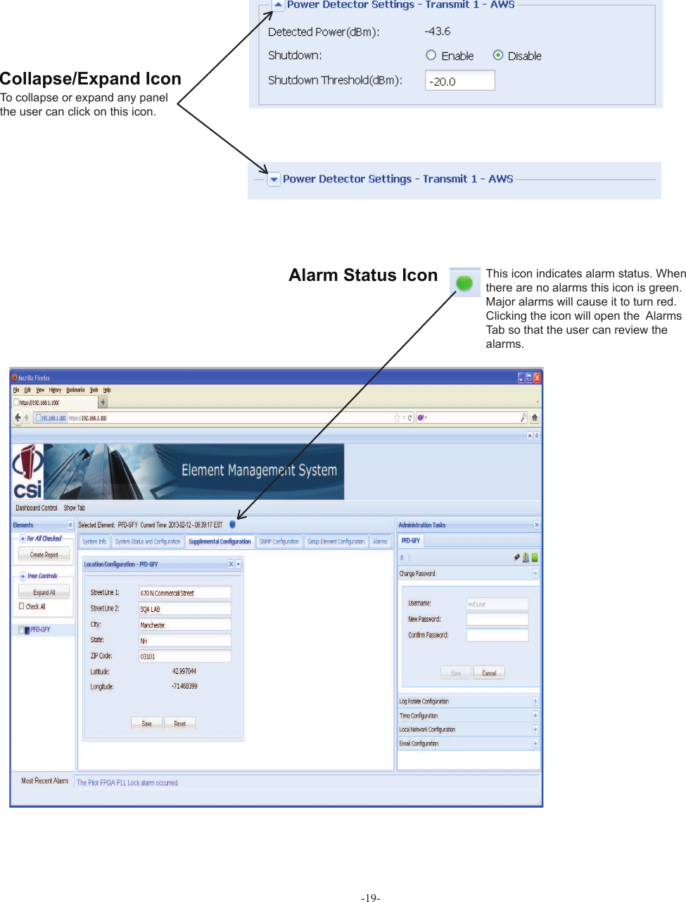 -19-To collapse or expand any panel the user can click on this icon. Collapse/Expand Icon Alarm Status Icon This icon indicates alarm status. When there are no alarms this icon is green. Major alarms will cause it to turn red. Clicking the icon will open the  Alarms Tab so that the user can review the alarms. 