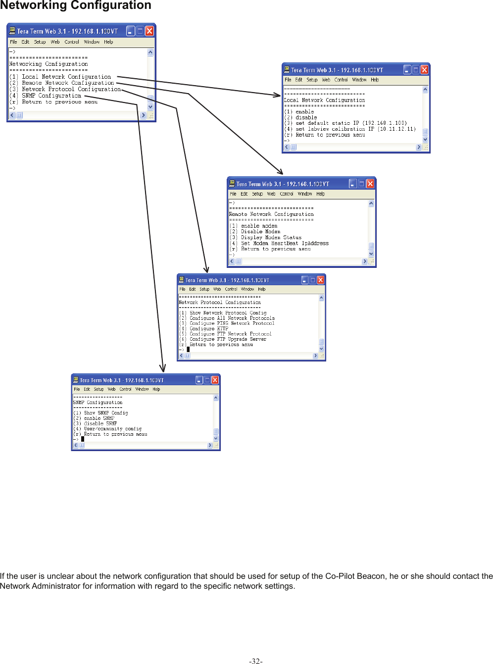  Networking Conﬁ gurationIf the user is unclear about the network conﬁ guration that should be used for setup of the Co-Pilot Beacon, he or she should contact the Network Administrator for information with regard to the speciﬁ c network settings.-32-