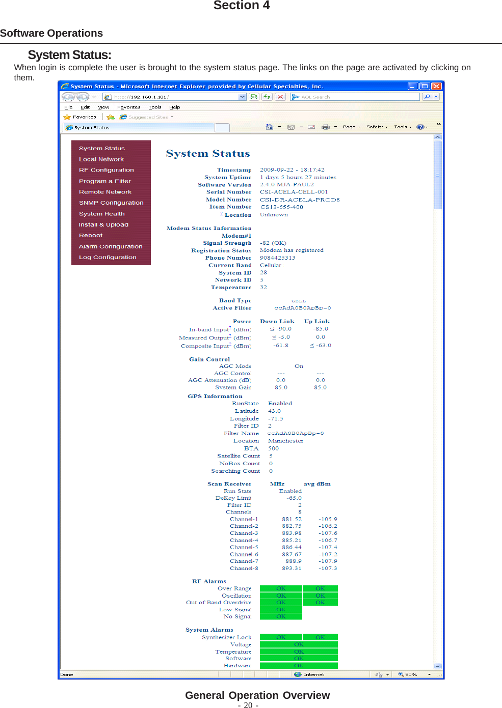 - 20 -Software OperationsSection 4When login is complete the user is brought to the system status page. The links on the page are activated by clicking onthem.        System Status:General Operation Overview