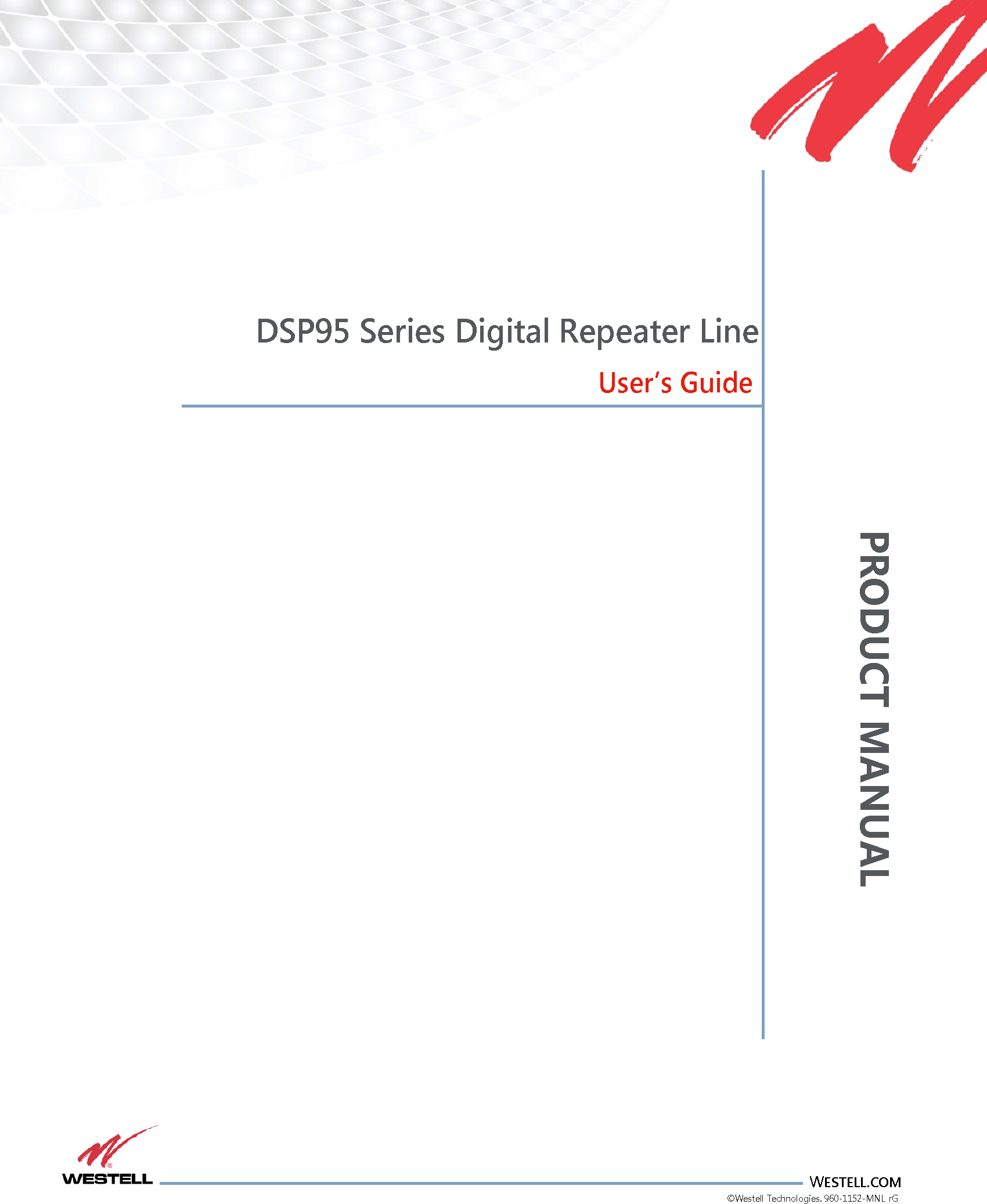 PRODUCT MANUAL                       WESTELL.COM ©Westell Technologies. 960-1152-MNL rG         DSP95 Series Digital Repeater Line        User’s Guide                     