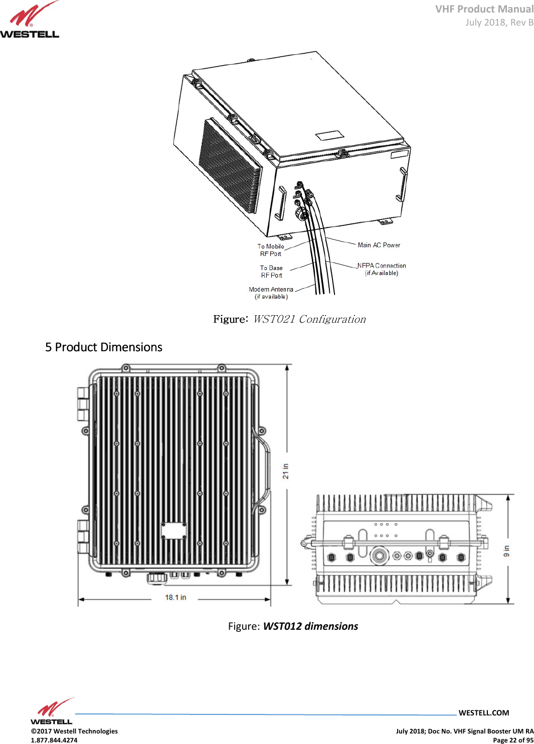 VHF Product Manual July 2018, Rev B   WESTELL.COM  ©2017 Westell Technologies    July 2018; Doc No. VHF Signal Booster UM RA 1.877.844.4274    Page 22 of 95   Figure: Figure: Figure: Figure: WST021 Configuration 5 5 5 5 Product DimensionsProduct DimensionsProduct DimensionsProduct Dimensions     Figure: WST012 dimensions 