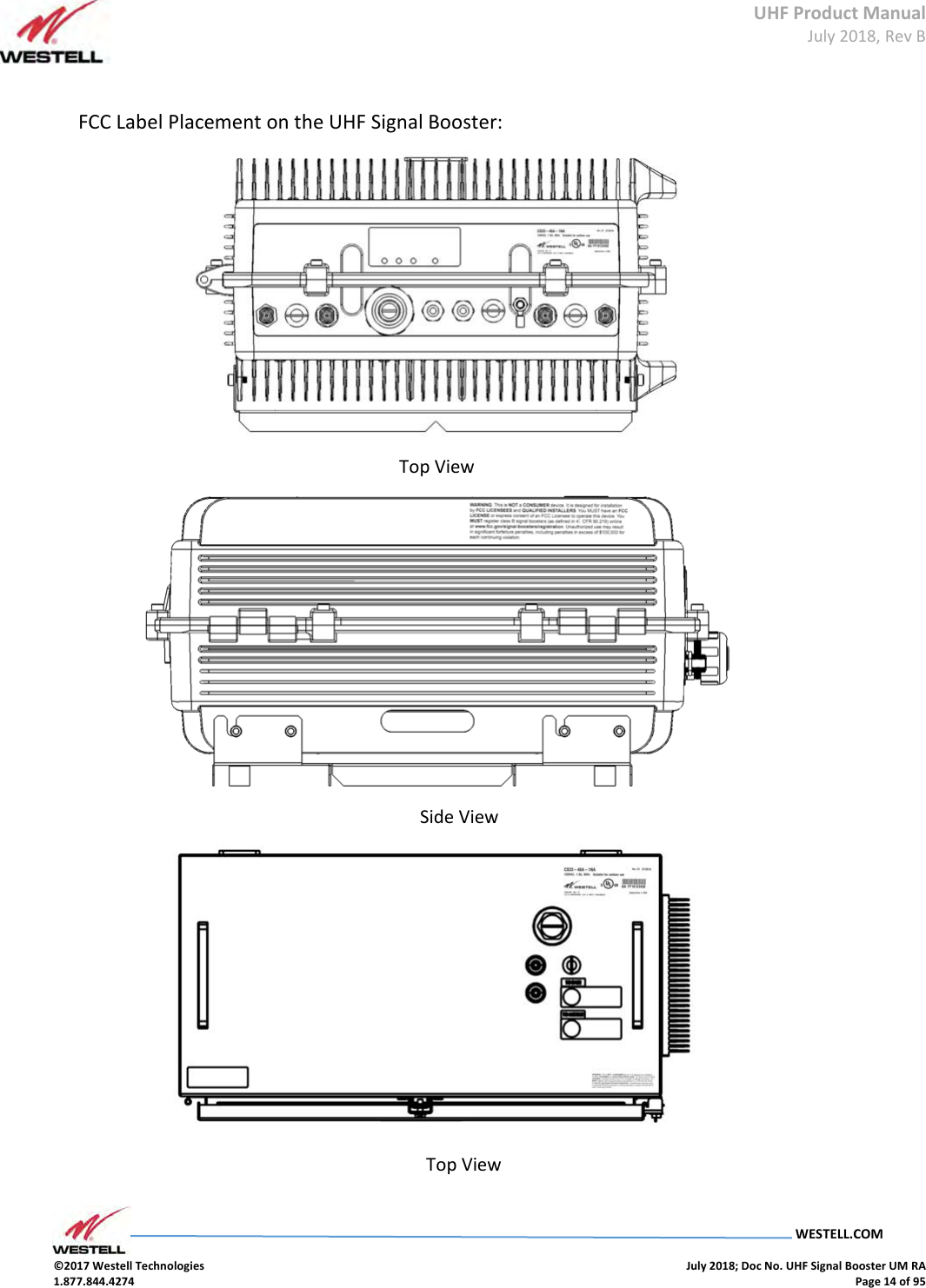 UHF Product Manual July 2018, Rev B   WESTELL.COM  ©2017 Westell Technologies    July 2018; Doc No. UHF Signal Booster UM RA 1.877.844.4274    Page 14 of 95   FCC Label Placement on the UHF Signal Booster:  Top View            Side View              Top View  
