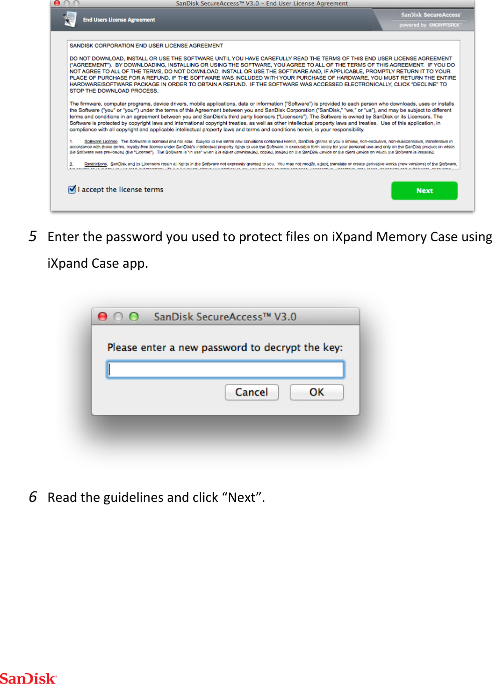   5 Enter the password you used to protect files on iXpand Memory Case using iXpand Case app.  6 Read the guidelines and click “Next”. 