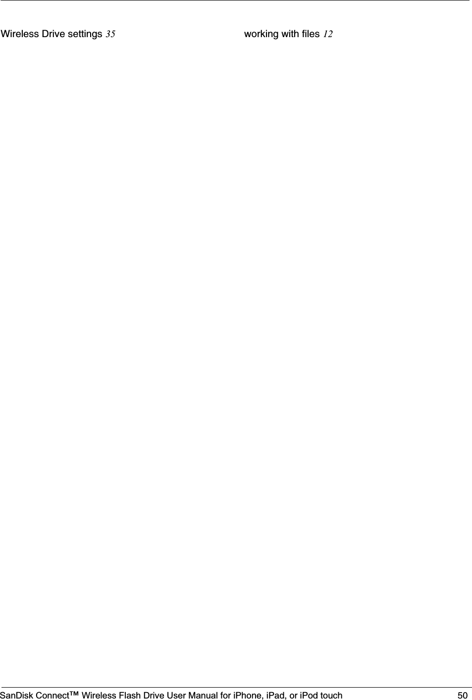 SanDisk Connect™ Wireless Flash Drive User Manual for iPhone, iPad, or iPod touch 50Wireless Drive settings 35 working with files 12