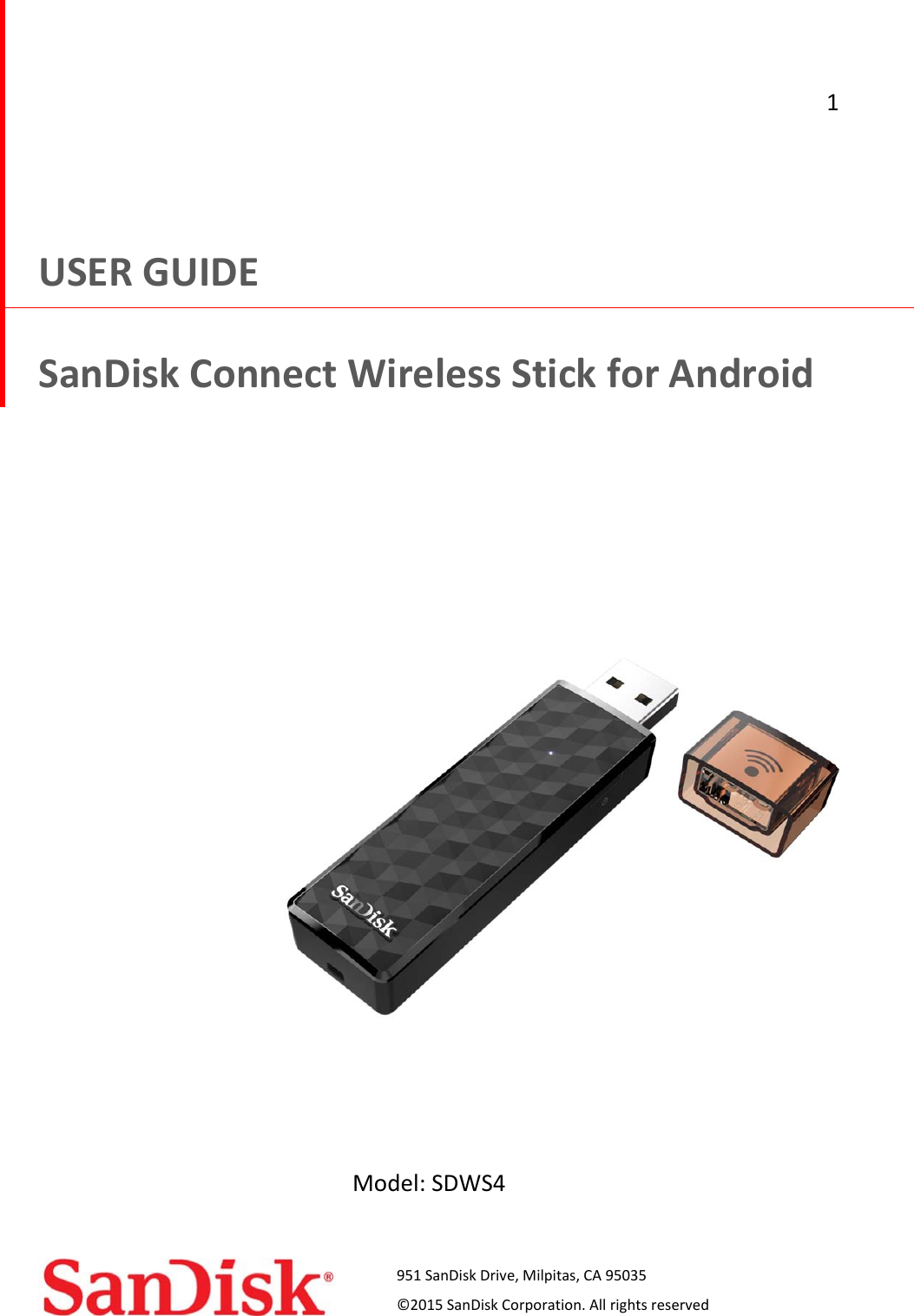 1951SanDiskDrive,Milpitas,CA95035©2015SanDiskCorporation.AllrightsreservedUSERGUIDESanDiskConnectWirelessStickforAndroidModel:SDWS4
