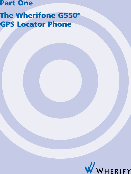 1Part OneThe Wherifone G550®GPS Locator Phone
