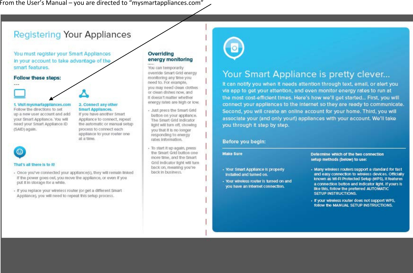  From the User&rsquo;s Manual &ndash; you are directed to &ldquo;mysmartappliances.com&rdquo;  