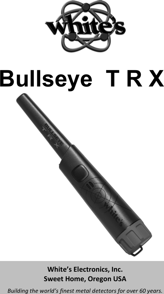 !1&quot;!!Bullseye  TRX !! !White’s(Electronics,(Inc.(Sweet(Home,(Oregon(USA(!&quot;#$%#&amp;&apos;()*+(,-.$%/0(1#&amp;+0)(2+)3$(%+)+4)-.0(1-.(-5+.(67(8+3.09(!