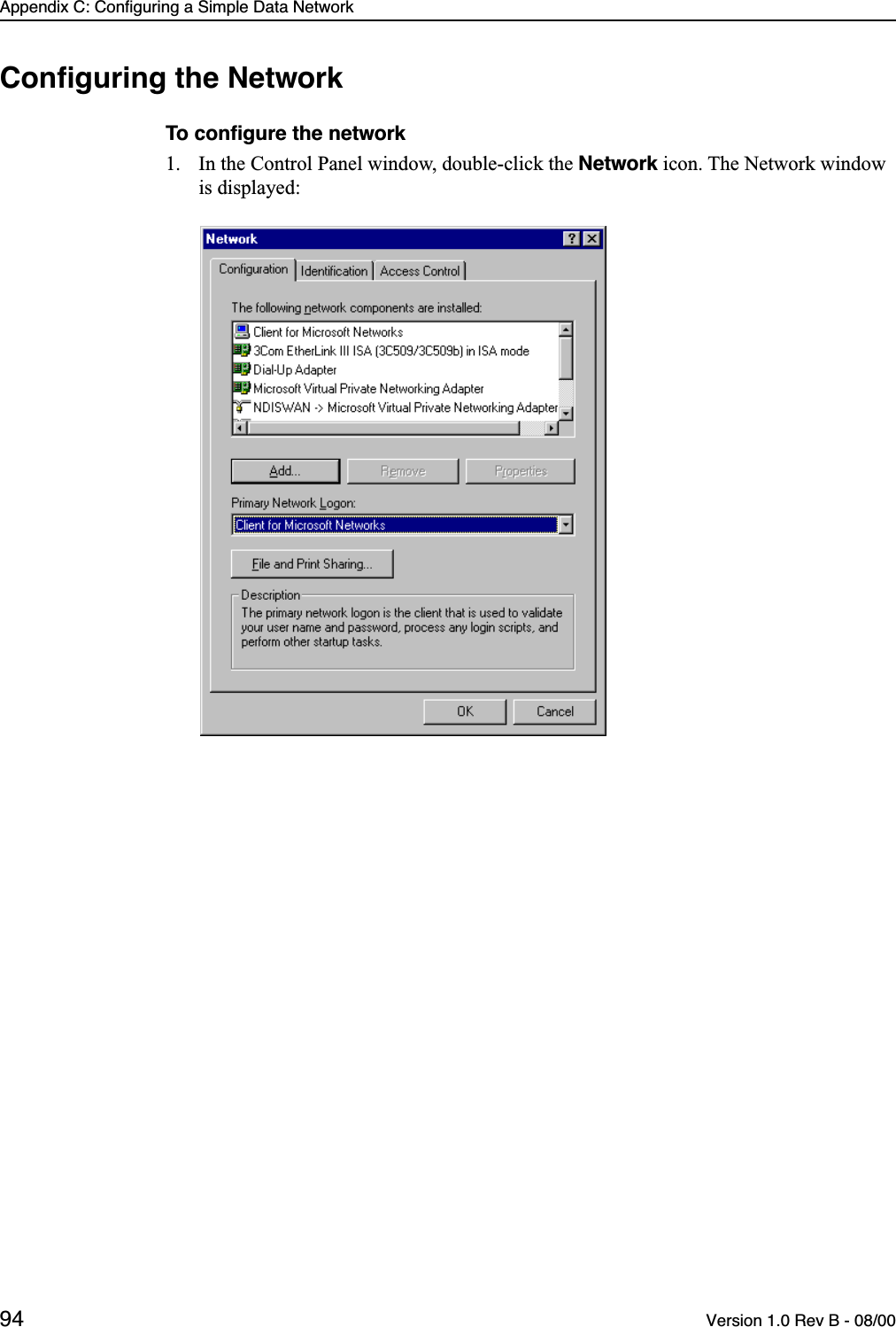 Appendix C: Configuring a Simple Data Network94 Version 1.0 Rev B - 08/00Conﬁguring the NetworkTo conﬁgure the network1. In the Control Panel window, double-click the Network icon. The Network window is displayed: