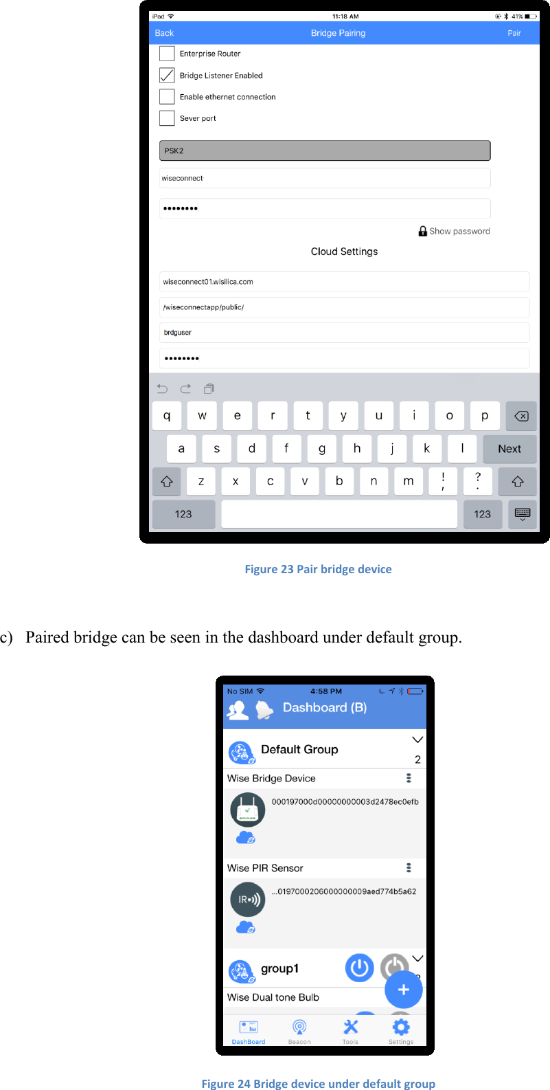 Figure 23 Pair bridge device  c) Paired bridge can be seen in the dashboard under default group.   Figure 24 Bridge device under default group 