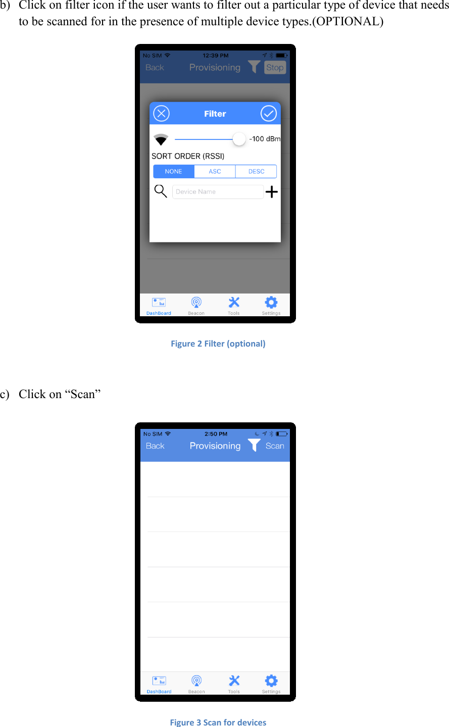 b) Click on filter icon if the user wants to filter out a particular type of device that needs to be scanned for in the presence of multiple device types.(OPTIONAL)  Figure 2 Filter (optional)  c) Click on “Scan”    Figure 3 Scan for devices  
