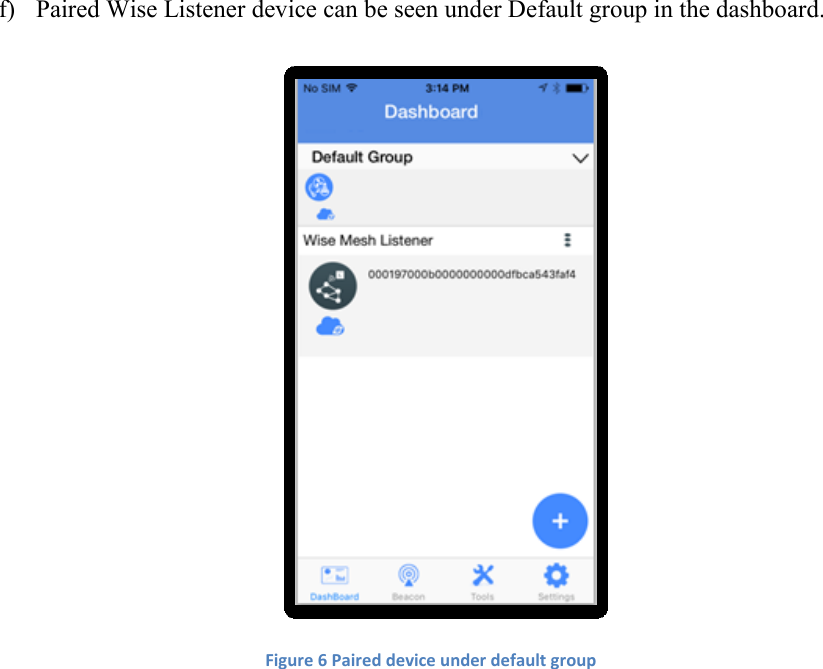  f) Paired Wise Listener device can be seen under Default group in the dashboard.   Figure 6 Paired device under default group  