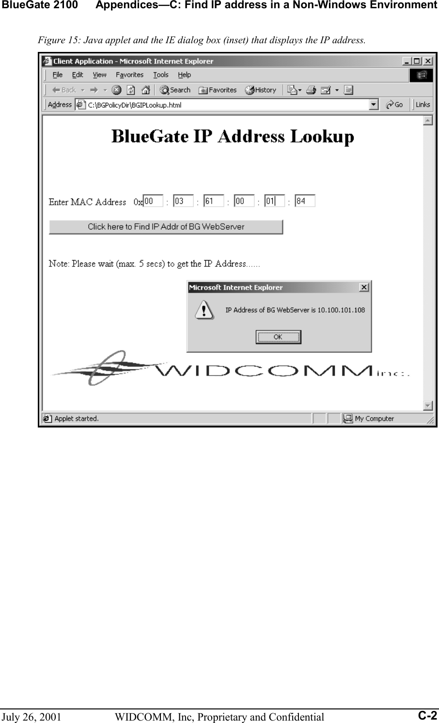 BlueGate 2100  Appendices—C: Find IP address in a Non-Windows Environment July 26, 2001  WIDCOMM, Inc, Proprietary and Confidential  C-2Figure 15: Java applet and the IE dialog box (inset) that displays the IP address.  