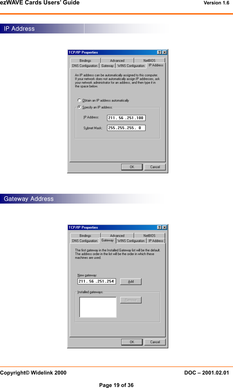 ezWAVE Cards Users&rsquo; Guide Version 1.6 Copyright&copy; Widelink 2000 DOC &ndash; 2001.02.01Page 19 of 36 IP AddressIP AddressIP AddressIP Address    Gateway AddressGateway AddressGateway AddressGateway Address    