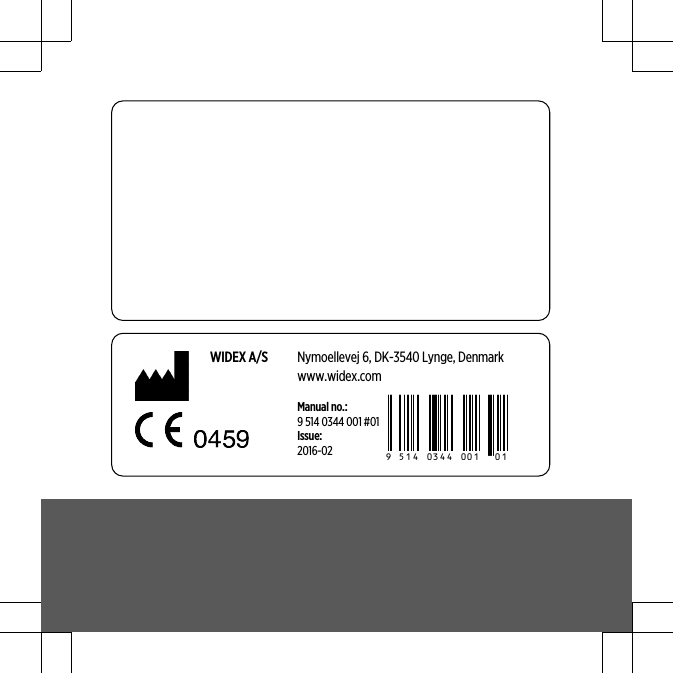 WIDEX A/S Nymoellevej 6, DK-3540 Lynge, Denmarkwww.widex.comManual no.:9 514 0344 001 #01Issue:2016-02 9 514 0344 001 #01