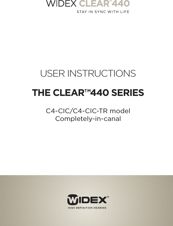 USER INSTRUCTIONSTHE CLEAR™440 SERIESC4-CIC/C4-CIC-TR modelCompletely-in-canal