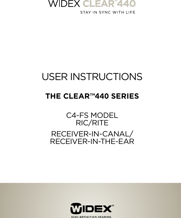 User instrUctionsThe clear™440 SerieSc4-Fs model ric/rite receiver-in-canal/ receiver-in-the-ear