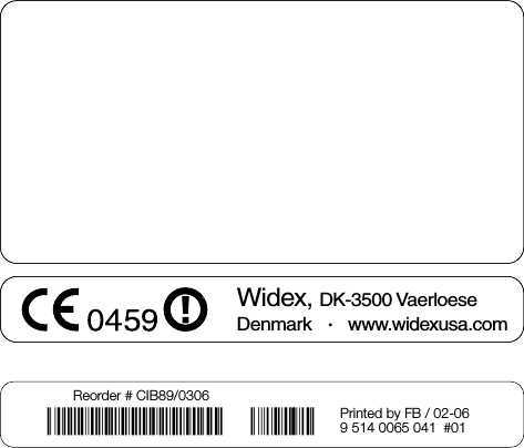 Widex, DK-3500 VaerloeseDenmark•www.widexusa.comPrinted by FB / 02-06 9 514 0065 041  #01¡9 514 0065 041Q¤ ¡#01v¤Reorder # CIB89/0306