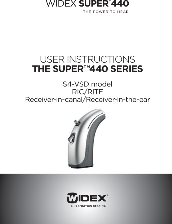 USER INSTRUCTIONSTHE SUPER™440 SERIESS4-VSD modelRIC/RITEReceiver-in-canal/Receiver-in-the-ear