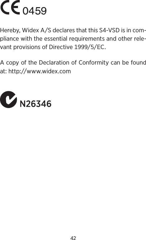 42HerebyWidexASdeclaresthatthisS-VSDisincom-pliancewiththeessentialrequirementsandotherrele-vantprovisionsofDirectiveECAcopyoftheDeclarationofConformitycanbefoundathttpwwwwidexcom