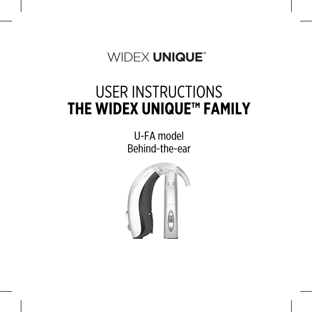 WIDEX UNIQUEUSER INSTRUCTIONSTHE WIDEX UNIQUE™ FAMILYU-FA modelBehind-the-ear