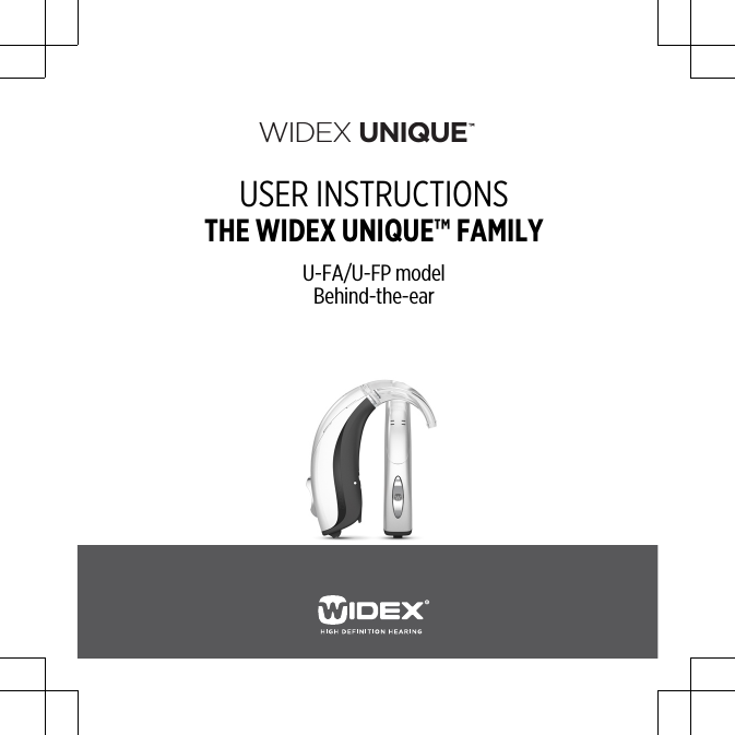 WIDEX UNIQUEUSER INSTRUCTIONSTHE WIDEX UNIQUE™ FAMILYU-FA/U-FP modelBehind-the-ear