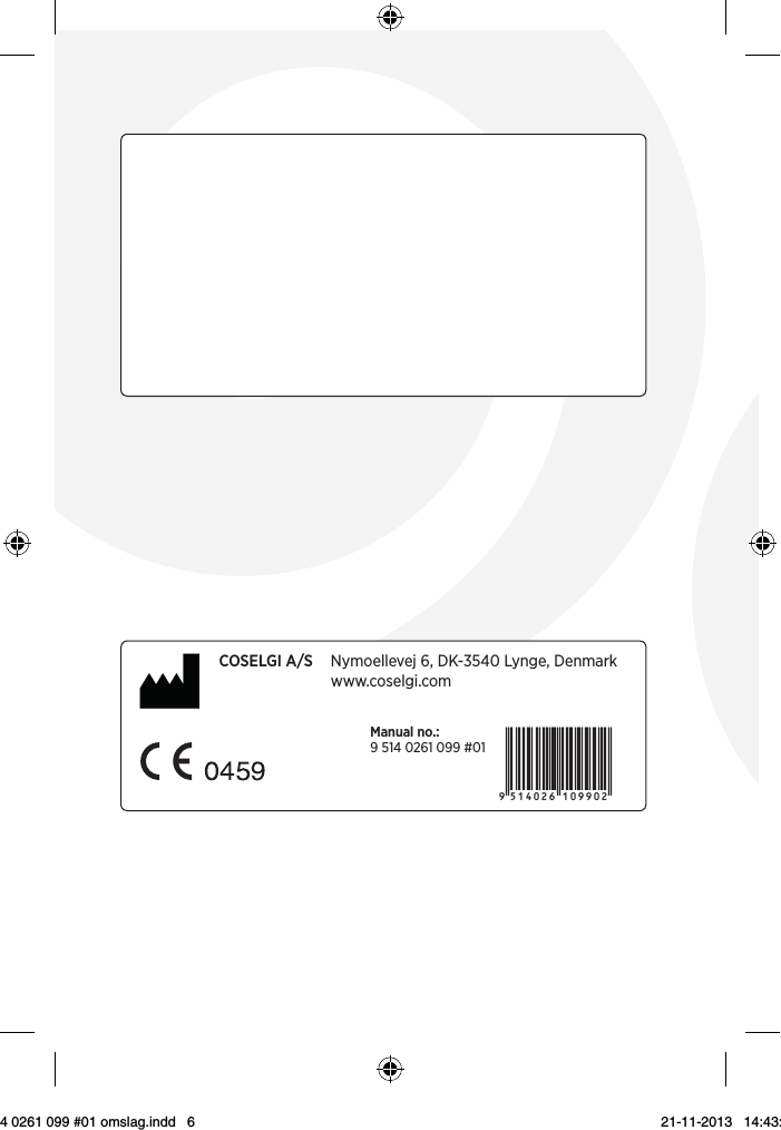 COSELGI A/S   Nymoellevej 6, DK-3540 Lynge, Denmark www.coselgi.comÉ[5qr0w6|a;ll;s]Manual no.: 9 514 0261 099 #019 514 0261 099 #01 omslag.indd   6 21-11-2013   14:43:17