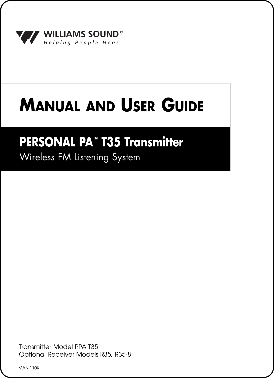 PERSONAL PA&trade;T35 TransmitterWireless FM Listening SystemTransmitter Model PPA T35Optional Receiver Models R35, R35-8MANUAL AND USER GUIDEMAN 110K