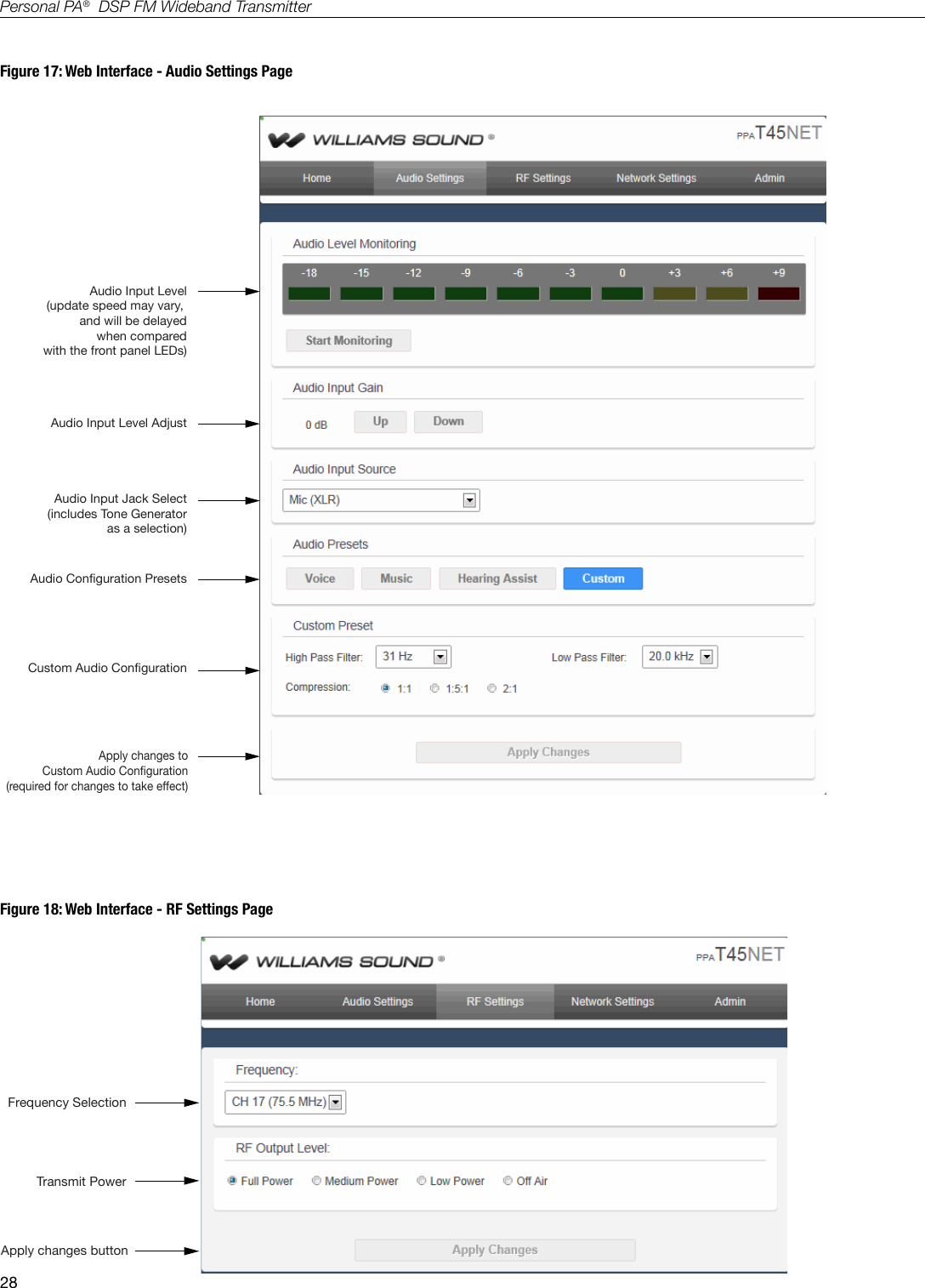 28Personal PA&reg;  DSP FM Wideband TransmitterFigure 17: Web Interface - Audio Settings PageFigure 18: Web Interface - RF Settings PageA419Audio Input Jack Select(includes Tone Generatoras a selection)Audio Input Level(update speed may vary, and will be delayed when compared with the front panel LEDs)Audio Input Level Adjust Audio Configuration PresetsCustom Audio ConfigurationApply changes toCustom Audio Configuration(required for changes to take effect)A420Frequency SelectionApply changes buttonTransmit Power