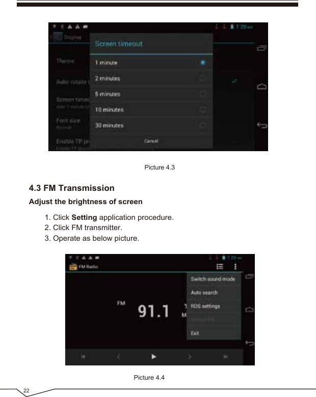 Picture 4.4221. Click Setting application procedure.2. Click FM transmitter.3. Operate as below picture.4.3 FM TransmissionAdjust the brightness of screenPicture 4.3