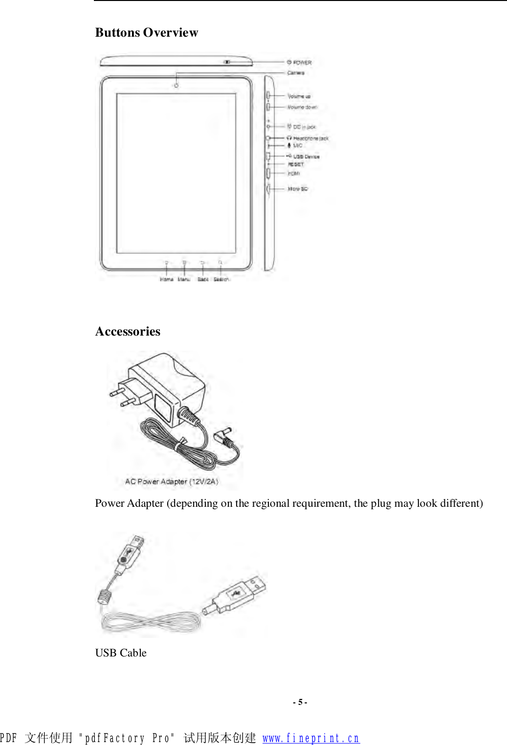  - 5 - Buttons Overview    Accessories      Power Adapter (depending on the regional requirement, the plug may look different)    USB Cable  PDF 文件使用 &quot;pdfFactory Pro&quot; 试用版本创建 www.fineprint.cn