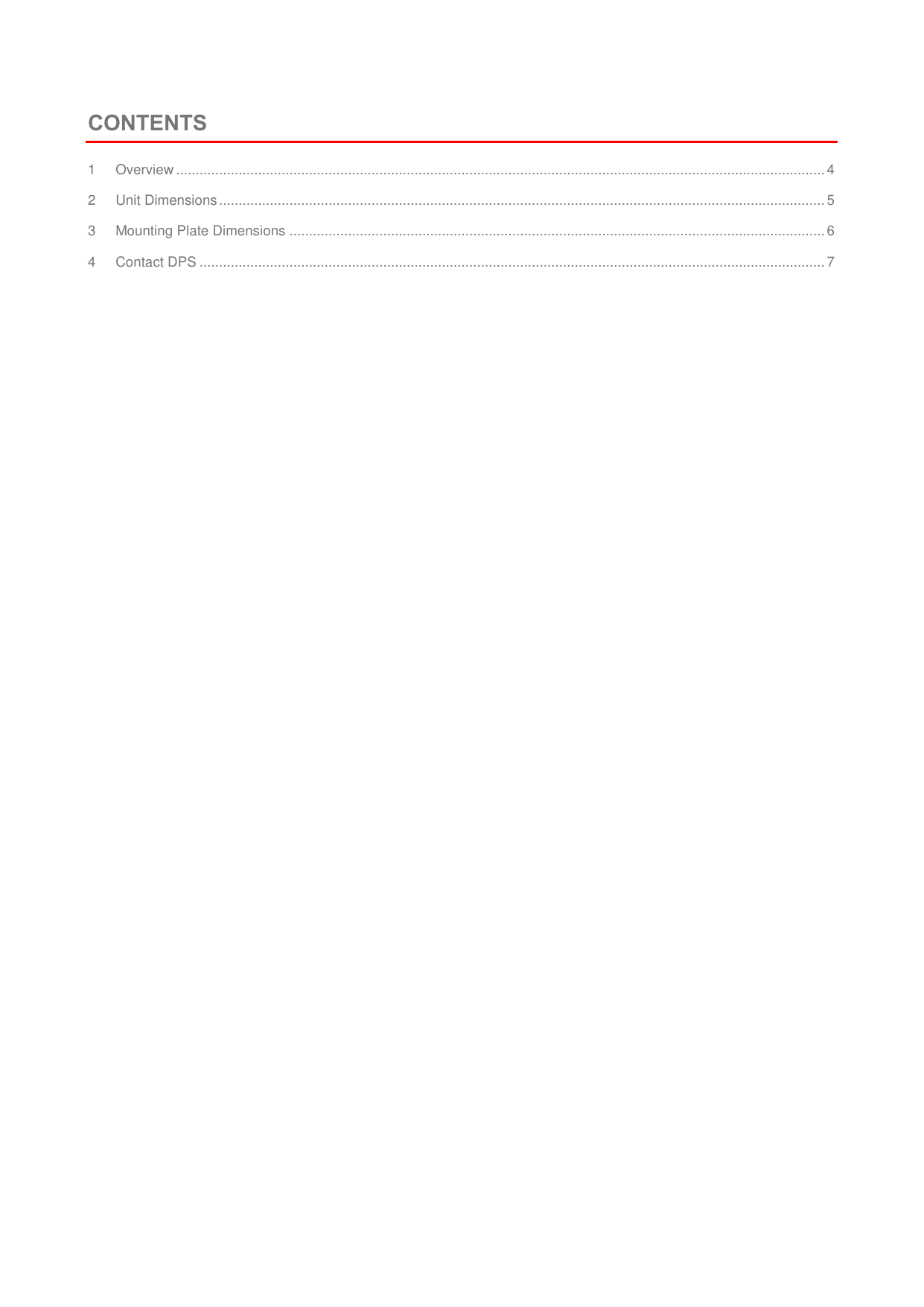 CONTENTS 1 Overview ...................................................................................................................................................................... 4 2 Unit Dimensions ........................................................................................................................................................... 5 3 Mounting Plate Dimensions ......................................................................................................................................... 6 4 Contact DPS ................................................................................................................................................................ 7