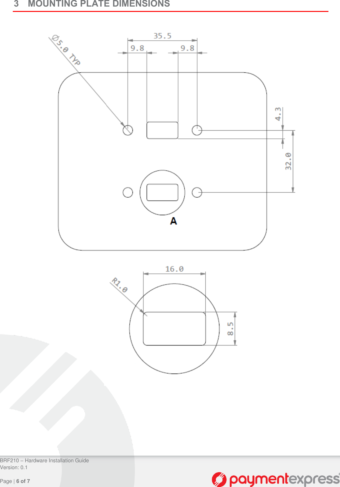 BRF210 – Hardware Installation Guide Version: 0.1 Page | 6 of 7 3 MOUNTING PLATE DIMENSIONS