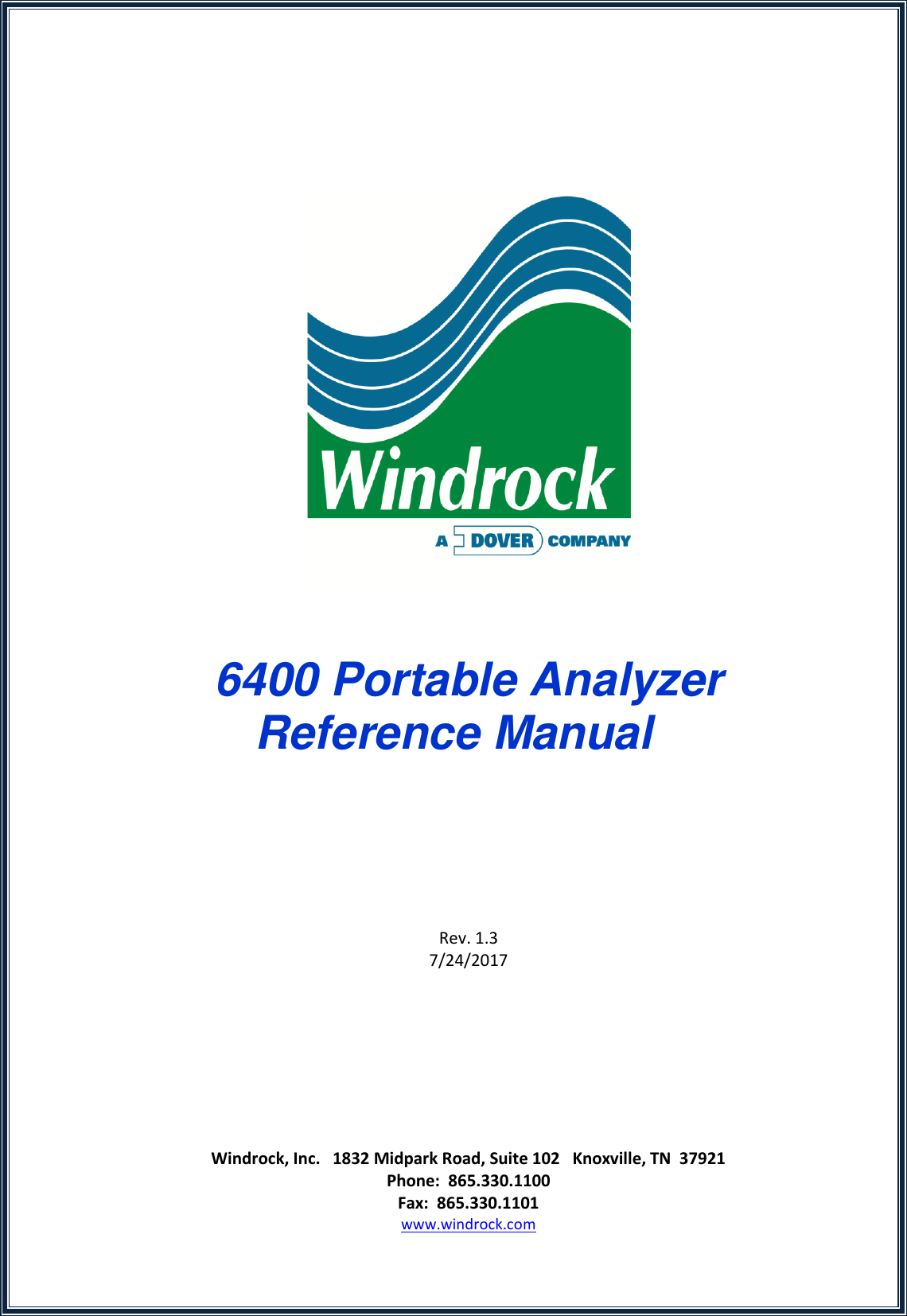        6400 Portable Analyzer  Reference Manual       Rev. 1.3 7/24/2017         Windrock, Inc.   1832 Midpark Road, Suite 102   Knoxville, TN  37921 Phone:  865.330.1100 Fax:  865.330.1101 www.windrock.com 
