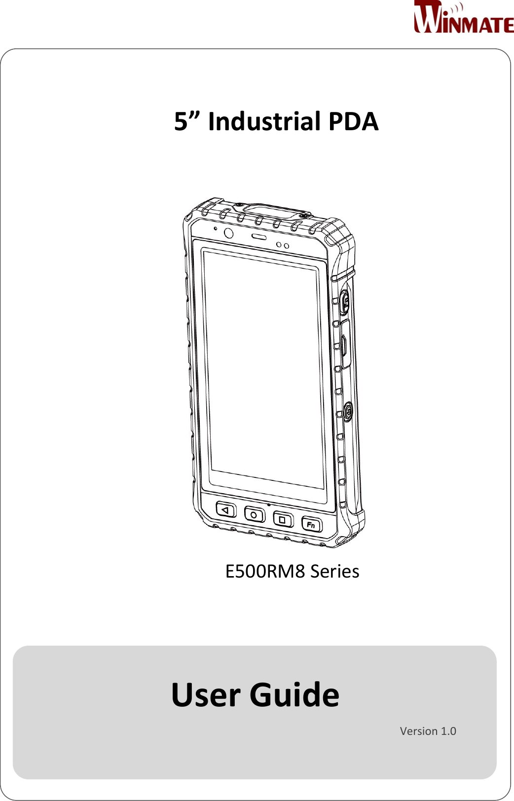 E500RM8 Series5” Industrial PDAUser GuideVersion 1.0