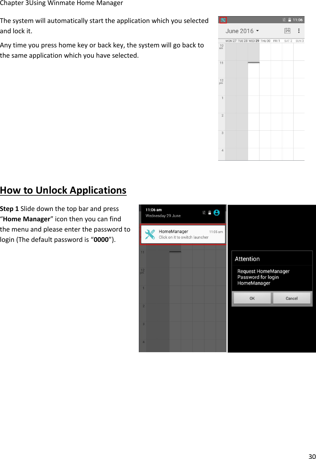 Chapter 3Using Winmate Home Manager30The system will automatically start the application which you selectedand lock it.Any time you press home key or back key, the system will go back tothe same application which you have selected.How to Unlock ApplicationsStep 1 Slide down the top bar and press“Home Manager” icon then you can findthe menu and please enter the password tologin (The default password is “0000”).