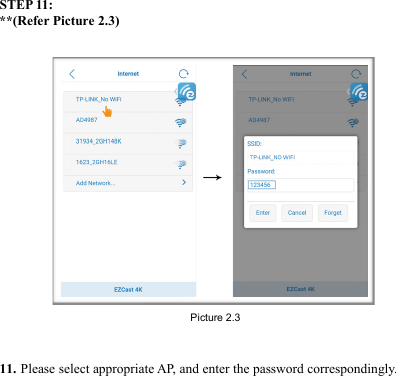                                                                                            STEP 11: **(Refer Picture 2.3)  11.  Please select appropriate AP,  and enter the password correspondingly.              Picture 2.3 