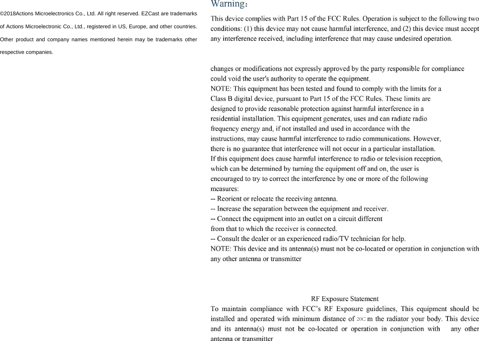 &copy;2018Actions Microelectronics Co., Ltd. All right reserved. EZCast are trademarks of Actions Microelectronic Co., Ltd., registered in US, Europe, and other countries. Other product and company names mentioned herein may be trademarks other respective companies. 20C