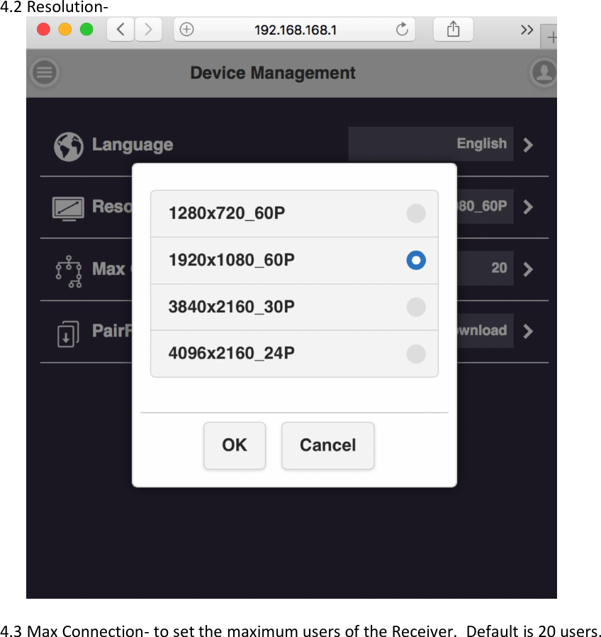 4.2 Resolution-4.3 Max Connection- to set the maximum users of the Receiver. Default is 20 users.