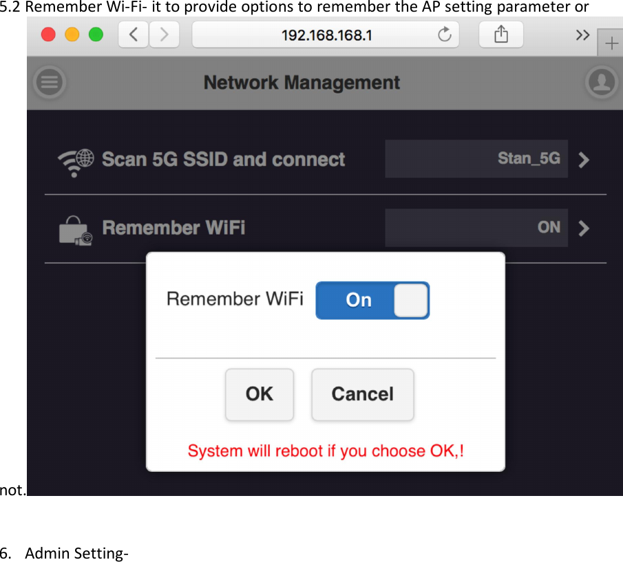 5.2 Remember Wi-Fi- it to provide options to remember the AP setting parameter ornot.6. Admin Setting-