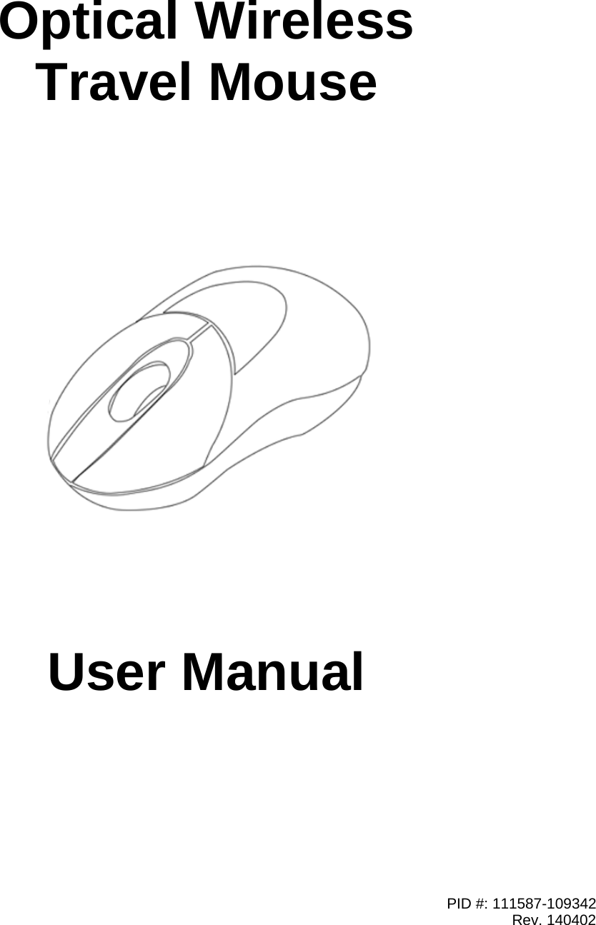 PID #: 111587-109342Rev. 140402Optical WirelessTravel MouseUser Manual