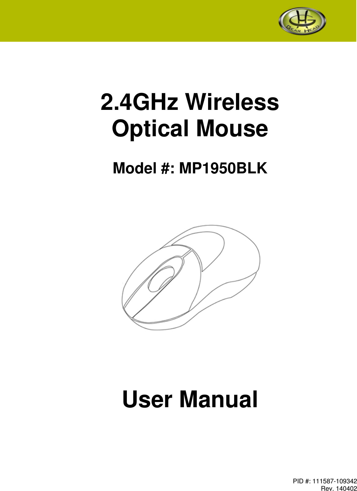 PID #: 111587-109342  Rev. 140402            2.4GHz Wireless  Optical Mouse   Model #: MP1950BLK          User Manual   