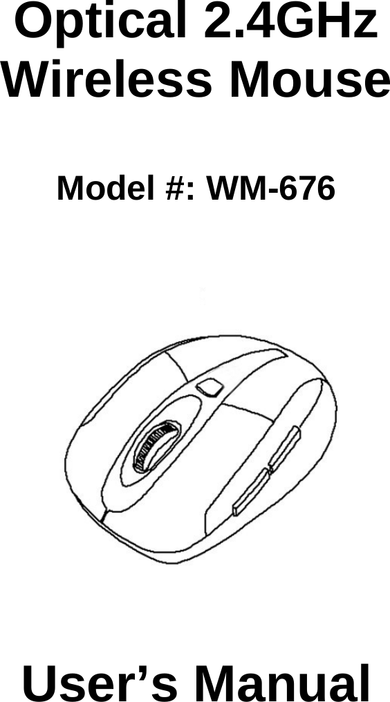 Optical 2.4GHzWireless MouseModel #: WM-676User’s Manual