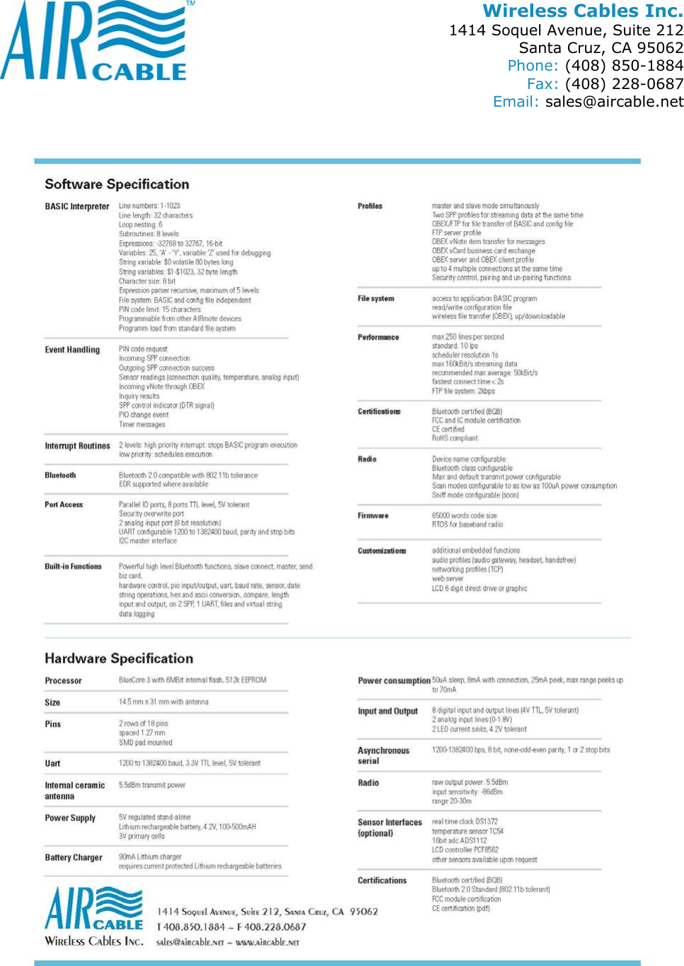 Wireless Cables Inc. 1414 Soquel Avenue, Suite 212 Santa Cruz, CA 95062 Phone: (408) 850-1884 Fax: (408) 228-0687 Email: sales@aircable.net 