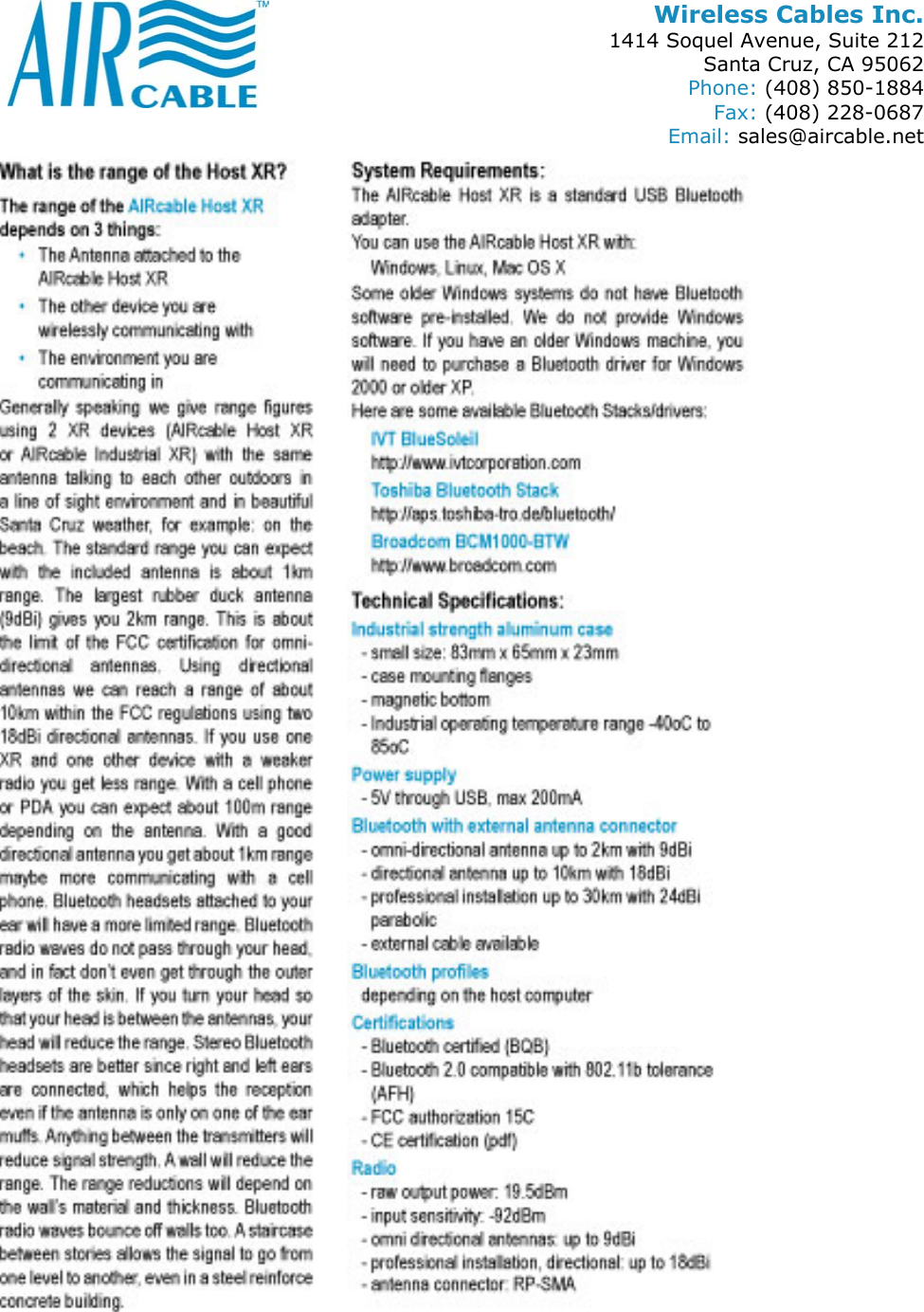 Wireless Cables Inc. 1414 Soquel Avenue, Suite 212 Santa Cruz, CA 95062 Phone: (408) 850-1884 Fax: (408) 228-0687 Email: sales@aircable.net  