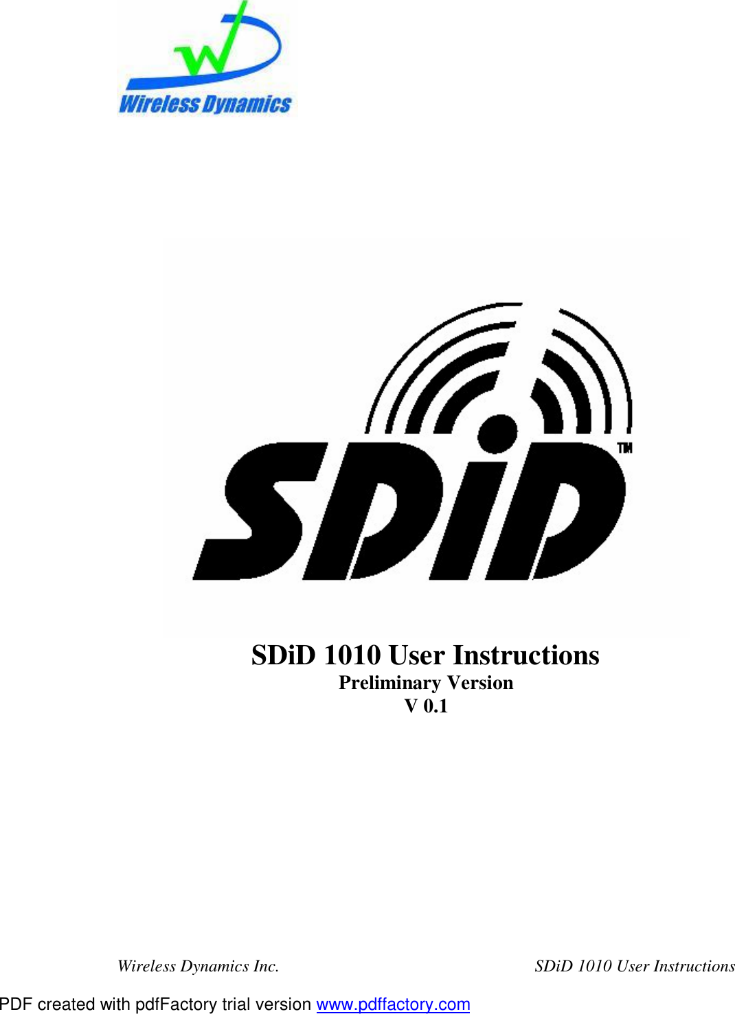 Wireless Dynamics Inc.  SDiD 1010 User Instructions         SDiD 1010 User Instructions Preliminary Version V 0.1         PDF created with pdfFactory trial version www.pdffactory.com