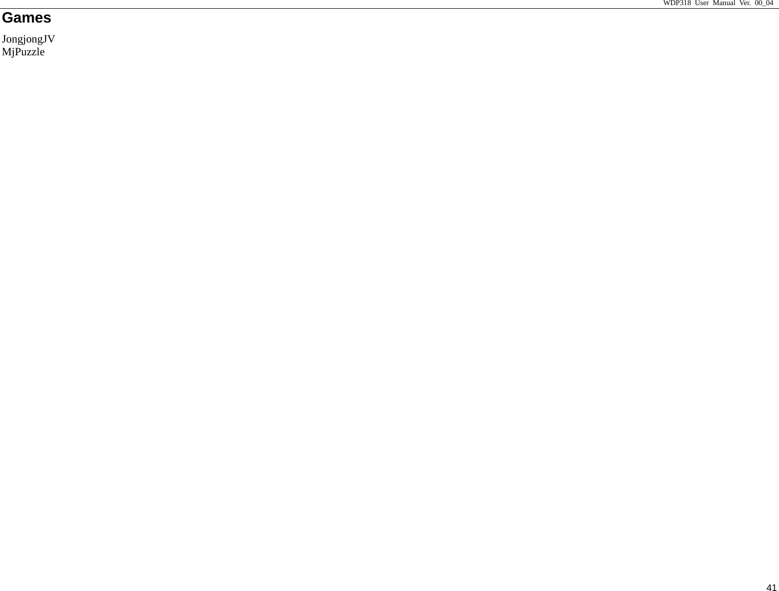                     WDP318 User Manual Ver. 00_04   41 Games                                                  JongjongJV MjPuzzle 