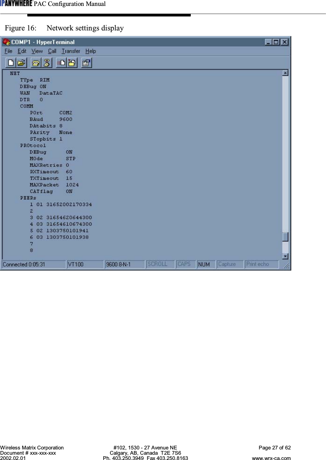 PAC Configuration ManualWireless Matrix Corporation #102, 1530 - 27 Avenue NE Page 27 of 62Document # xxx-xxx-xxx Calgary, AB, Canada  T2E 7S62002.02.01 Ph. 403.250.3949  Fax 403.250.8163 www.wrx-ca.comFigure 16:  Network settings display