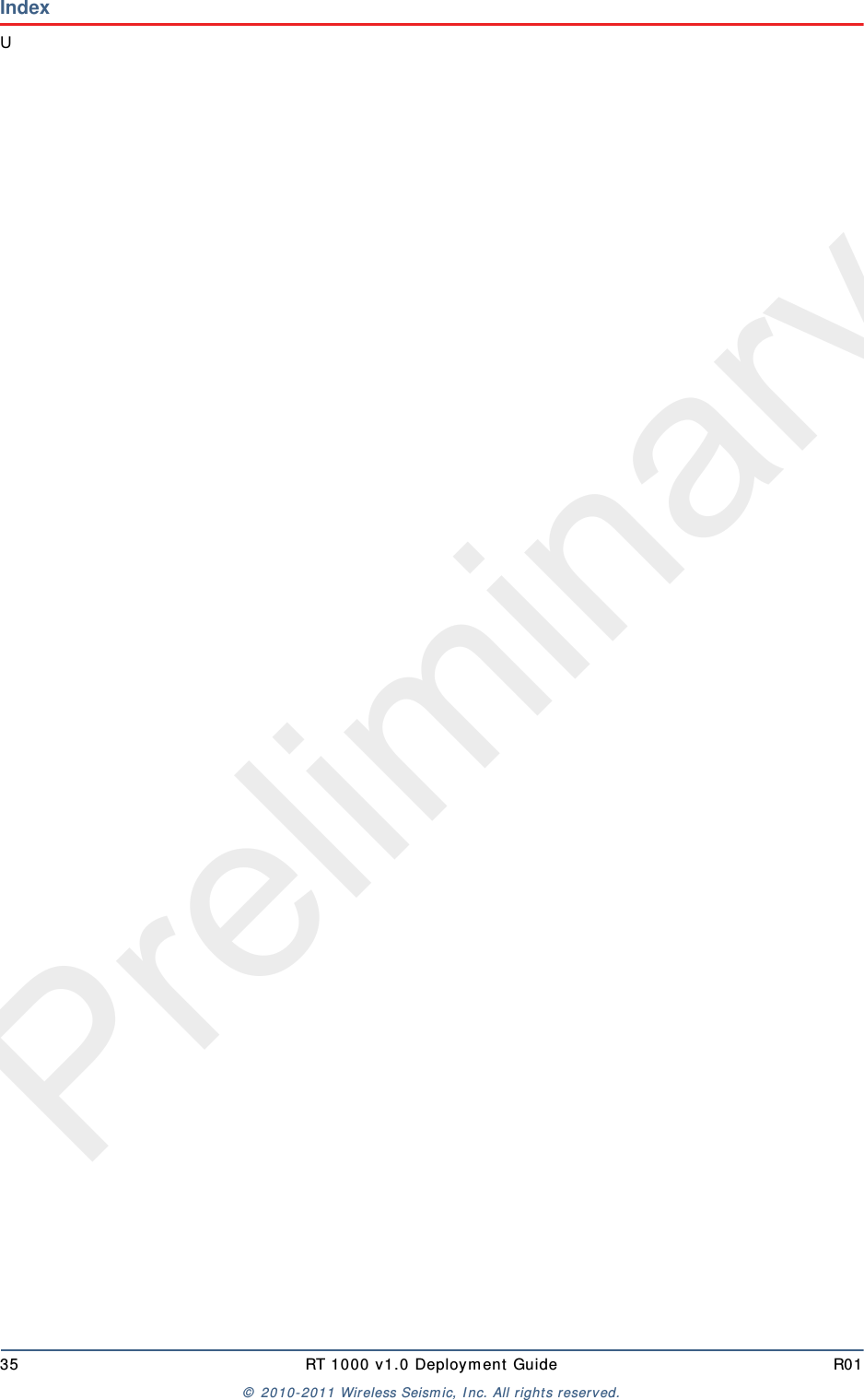 PreliminaryIndexU35 RT 1000 v 1.0 Deploym ent  Guide R01©  2010- 2011 Wireless Seism ic, I nc.  All r ight s reserved.