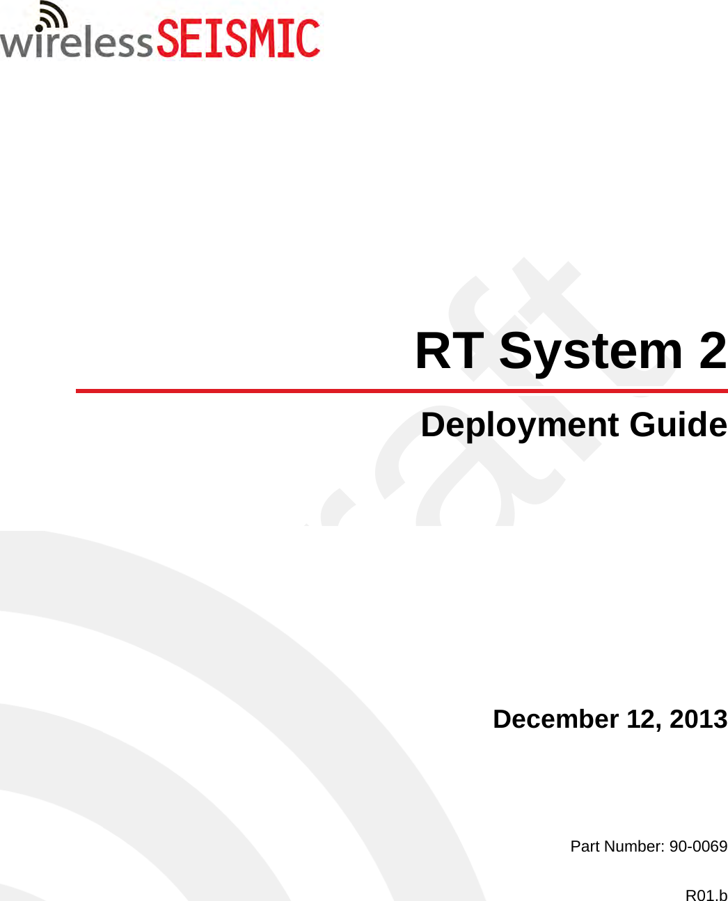 DraftRT System 2Deployment GuideDecember 12, 2013Part Number: 90-0069R01.b